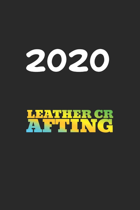Daily Planner And Appointment Calendar 2020: Leather Crafting Hobby And Sport Daily Planner And Appointment Calendar For 2020 With 366 White Pages
